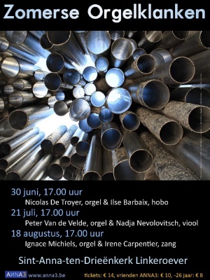 ANNA3 | Zomerse Orgelklanken | Nicolas De Troyer, Orgel en Ilse Barbaix, Hobo | Zondag 30 juni 2019 | 18 tot 23 uur | Sint-Anna-ten-Drieënkerk Antwerpen Linkeroever